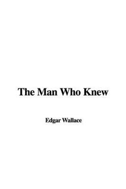 The Man Who Knew