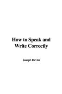 How to Speak and Write Correctly