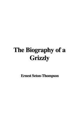 The Biography of a Grizzly