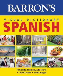 Visual Dictionary: Spanish: for Home, Business, and Travel 2015 9781438006031 Front Cover