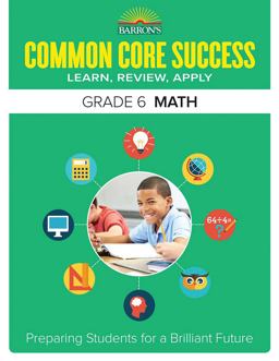 Common Core Success Grade 6 Math Common Core Success Grade 6 Math
