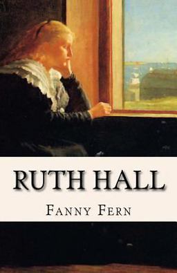 Ruth Hall A Domestic Tale of the Present Time  9781438204123 Front Cover