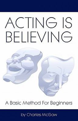 Acting Is Believing A Basic Method for Beginners  9781438260822 Front Cover
