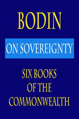 Bodin : on Sovereignty : Six Books of the Commonwealth