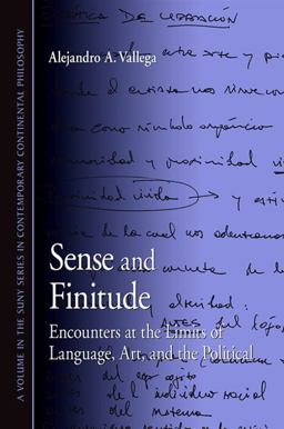 Sense and Finitude Encounters at the Limits of Language, Art, and the Political  9781438425092 Front Cover