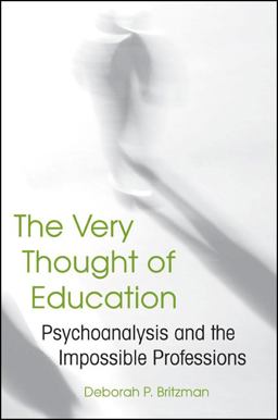 Very Thought of Education Psychoanalysis and the Impossible Professions  9781438426464 Front Cover