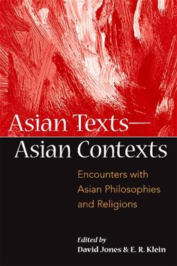 Asian Texts - Asian Contexts Encounters with Asian Philosophies and Religions  9781438426761 Front Cover