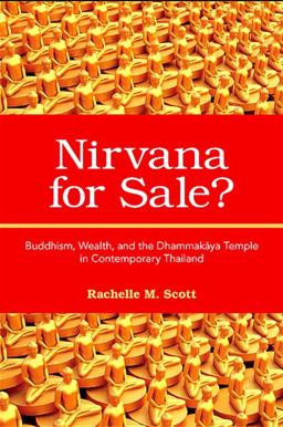 Nirvana for Sale? Buddhism, Wealth, and the Dhammakaya Temple in Contemporary Thailand  9781438427843 Front Cover