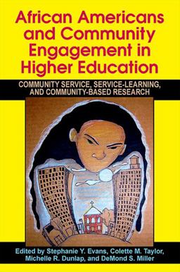 African Americans and Community Engagement in Higher Education Community Service, Service-Learning, and Community-Based Research  9781438428741 Front Cover