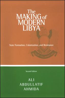 Making of Modern Libya State Formation, Colonization, and Resistance 2nd 9781438428918 Front Cover