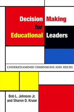 Decision Making for Educational Leaders Underexamined Dimensions and Issues  9781438429168 Front Cover