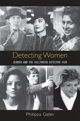 Detecting Women Gender and the Hollywood Detective Film  9781438434049 Front Cover
