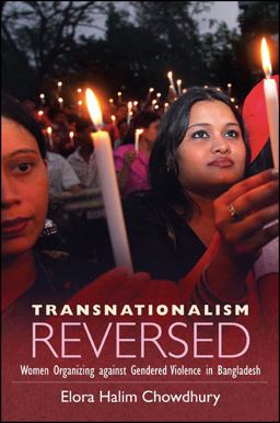 Transnationalism Reversed Women Organizing Against Gendered Violence in Bangladesh  9781438437521 Front Cover