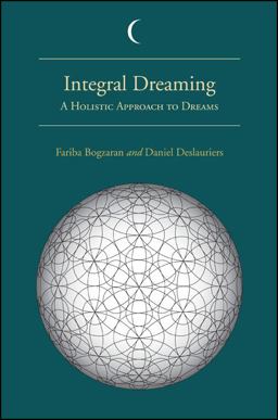 Integral Dreaming A Holistic Approach to Dreams  9781438442389 Front Cover