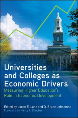 Universities and Colleges as Economic Drivers Measuring Higher Education's Role in Economic Development  9781438445007 Front Cover