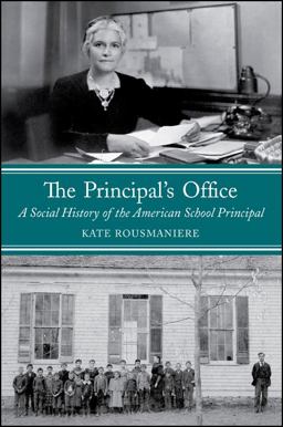 Principal's Office A Social History of the American School Principal  9781438448244 Front Cover