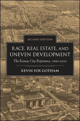 Race ,Real Estate, and Uneven Development The Kansas City Experience, 1900-2010 2nd 9781438449425 Front Cover
