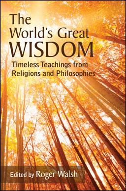 The World's Great Wisdom Timeless Teachings from Religions and Philosophies  9781438449586 Front Cover