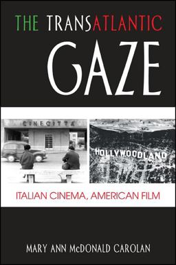 Transatlantic Gaze Italian Cinema, American Film  9781438450247 Front Cover