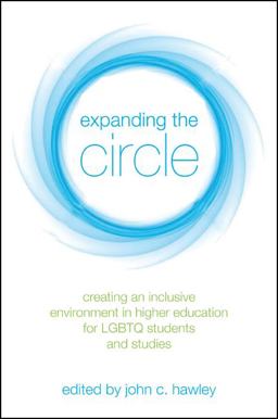 Expanding the Circle Creating an Inclusive Environment in Higher Education for LGBTQ Students and Studies  9781438454610 Front Cover