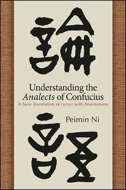 Understanding the Analects of Confucius A New Translation of Lunyu with Annotations  9781438464503 Front Cover