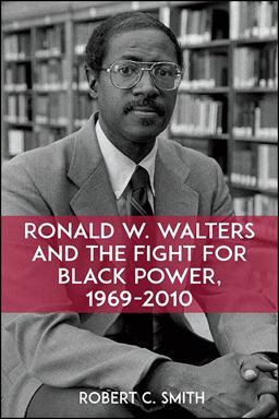 Ronald W. Walters and the Fight for Black Power, 1969-2010  9781438468662 Front Cover