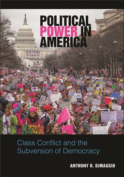 Political Power in America Class Conflict and the Subversion of Democracy  9781438476940 Front Cover