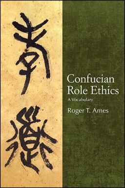 Confucian Role Ethics Confucian Role Ethics