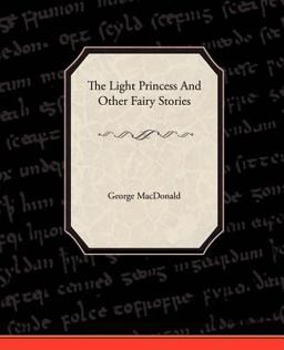 The Light Princess and Other Fairy Stories
