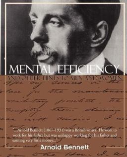 Mental Efficiency and Other Hints to Men and Women