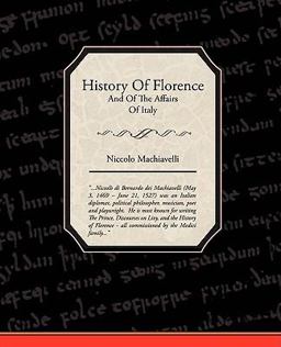 History of Florence and of the Affairs of Italy