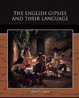 The English Gipsies and Their Language The English Gipsies and Their Language