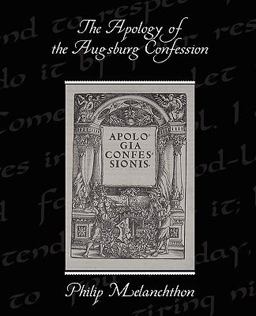 The Apology of the Augsburg Confession