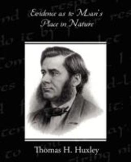 Evidence as to Man's Place in Nature