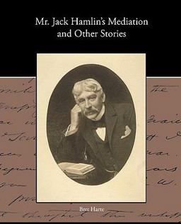 Mr Jack Hamlin's Mediation and Other Stories