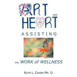 Art with Heart - Assisting the Work of Wellness