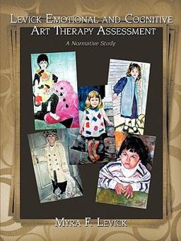 Levick Emotional and Cognitive Art Therapy Assessment A Normative Study  9781438943770 Front Cover