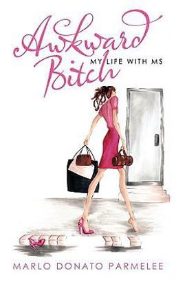 Awkward Bitch My Life with MS  9781438990484 Front Cover