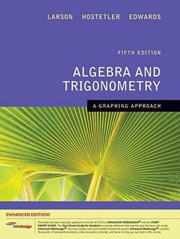 Algebra and Trigonometry A Graphing Approach, Enhanced Edition (with Enhanced WebAssign 1-Semester Printed Access Card) 5th 9781439044544 Front Cover