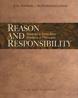 Reason and Responsibility Readings in Some Basic Problems of Philosophy 14th 9781439046944 Front Cover