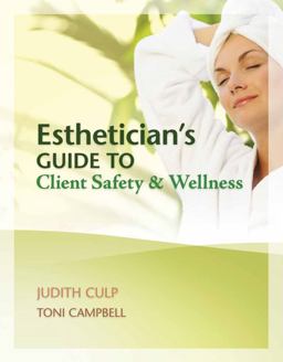 Esthetician's Guide to Client Safety and Wellness  9781439057452 Front Cover