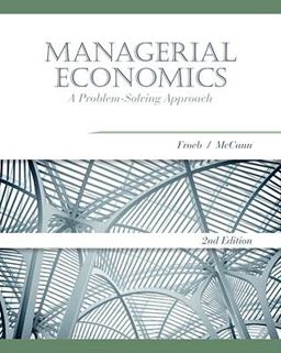 Managerial Economics A Problem-Solving Approach 2nd 9781439077986 Front Cover