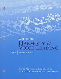 Workbook, Volume II for Aldwell/Cadwallader's Harmony and Voice Leading, 4th 4th 9781439083307 Front Cover