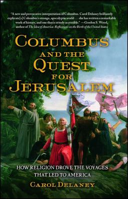 Columbus and the Quest for Jerusalem How Religion Drove the Voyages That Led to America  9781439102374 Front Cover