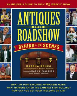 Antiques Roadshow Behind the Scenes An Insider's Guide to PBS's #1 Weekly Show  9781439103302 Front Cover