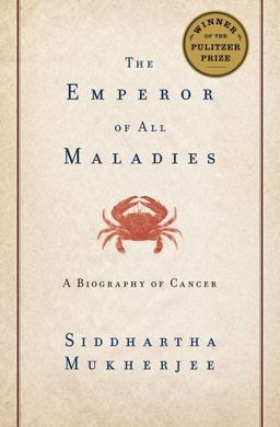 Emperor of All Maladies A Biography of Cancer  9781439107959 Front Cover