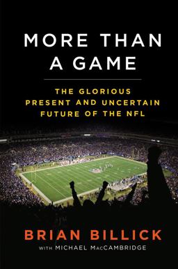 More Than a Game The Glorious Present and the Uncertain Future of the NFL  9781439109182 Front Cover