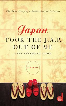 Japan Took the J. A. P. Out of Me  9781439110034 Front Cover