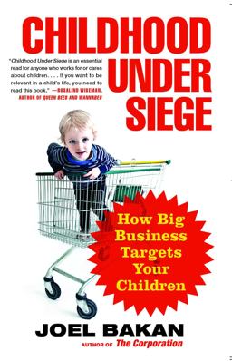 Childhood under Siege How Big Business Targets Your Children  9781439121221 Front Cover