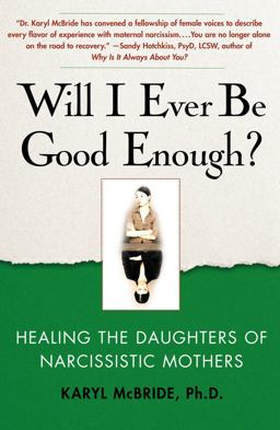 Will I Ever Be Good Enough? Healing the Daughters of Narcissistic Mothers  9781439129432 Front Cover